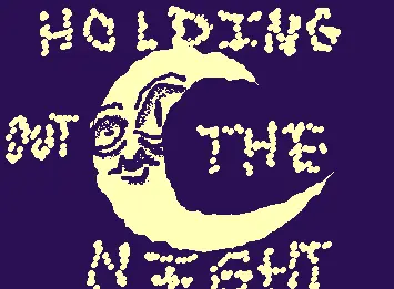 Holding out the night