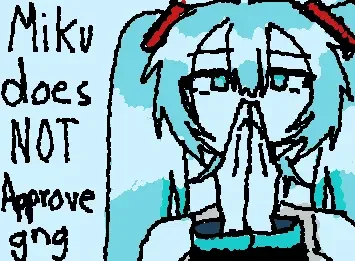 Miku does NOT approve gng✌️😔