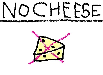 NO CHEESE?