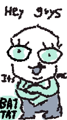 Hey guys, it's me, BATTAT