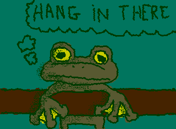 Hang in there, frog