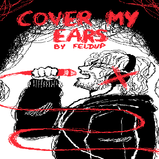 Cover my ears - song by feldup