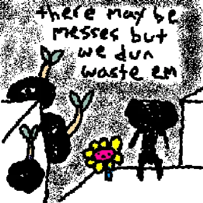 we dun waste mess
