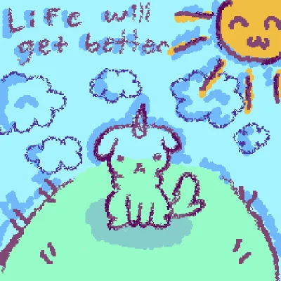life will get better🐾