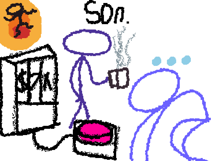 are ya... son...?