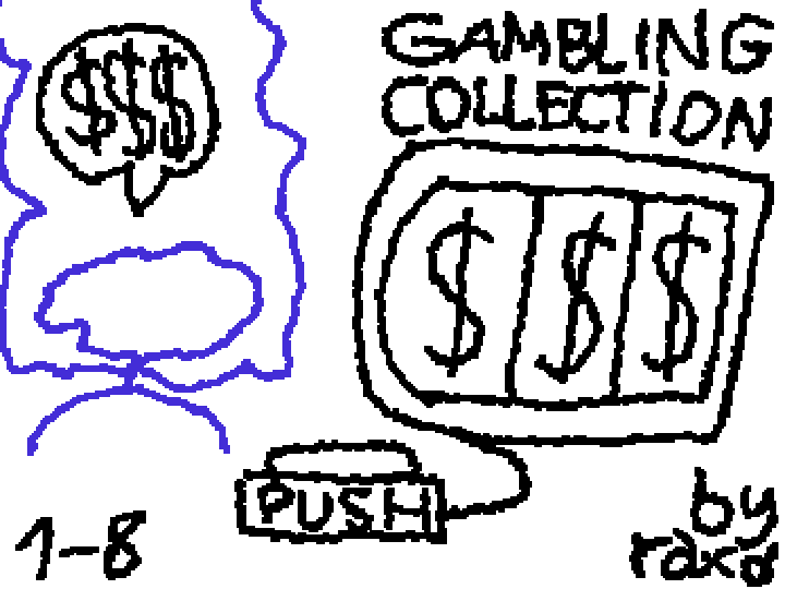 Gambling Collection (By RAXDFLIPNOTE)