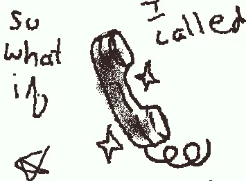 What if i called