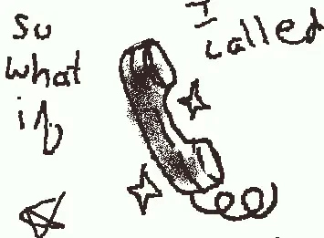What if i called