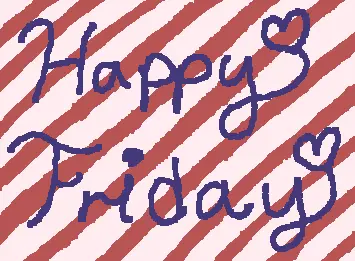 Happy Fridayyy!!!