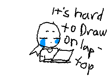it's hard to draw on laptop T-T
