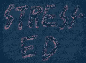 Stressed