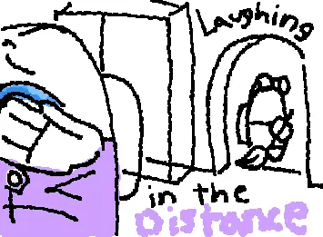 Laughing in the distance