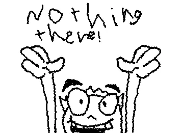 Nothing There!