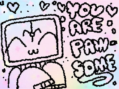 you are PAW-SOME!!🐾🦄