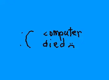 Computer Died :(