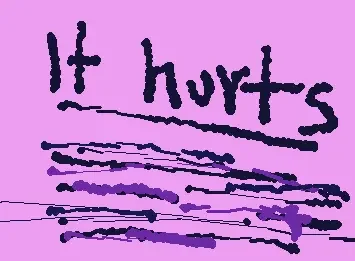 It hurts