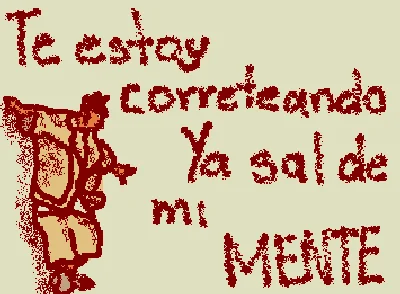 TE ESTOY CORRETEANDO