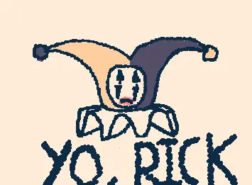 Yo, Rick