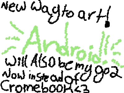 I FINALLY DOWNLOADED WIGGLY PAINT ON MY ANDRIOD.