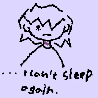 I haven't slept.