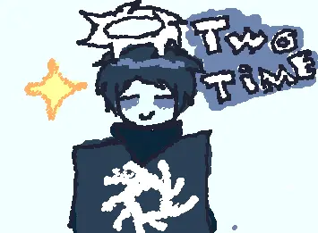 TWO TIME MEHEHEHEHEHE