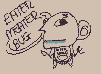 Eater meater bug