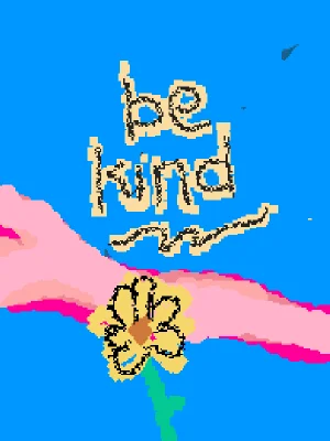 be kind