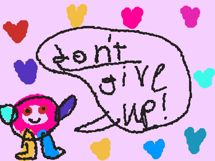 don't give up!